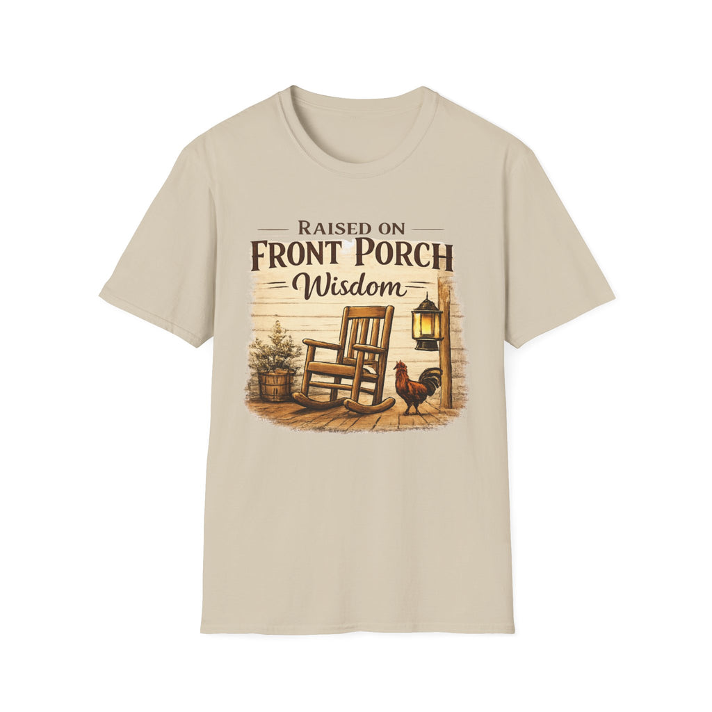 Raised on Front Porch Wisdom T-Shirt