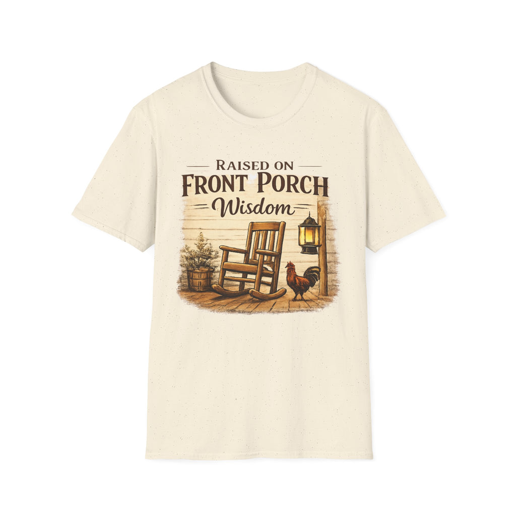 Raised on Front Porch Wisdom T-Shirt